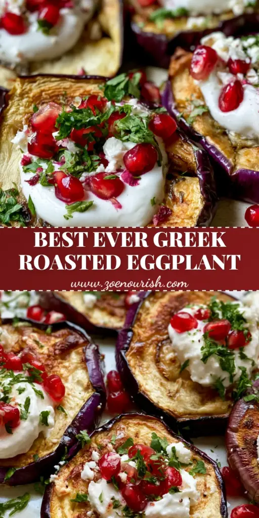 Greek Roasted Eggplant with Creamy Yogurt and Pomegranate 3 Thick-cut Greek Roasted Eggplant rounds with charred edges, topped with white yogurt sauce, red pomegranate seeds, and feta cheese on a rustic plate.